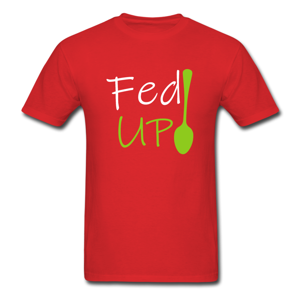 Fed UP - Unisex Classic T-Shirt - red