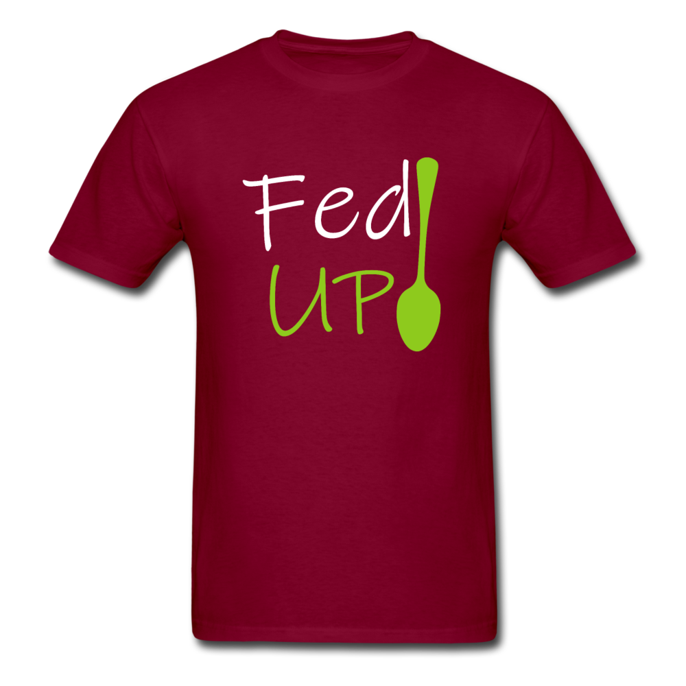 Fed UP - Unisex Classic T-Shirt - burgundy