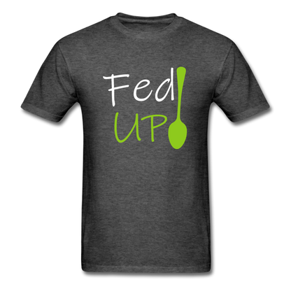 Fed UP - Unisex Classic T-Shirt - heather black