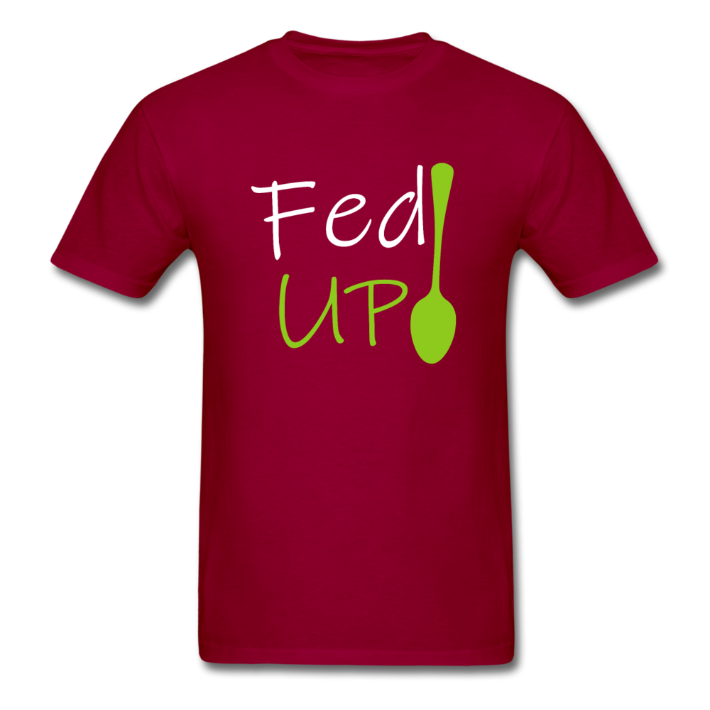 Fed UP - Unisex Classic T-Shirt - dark red