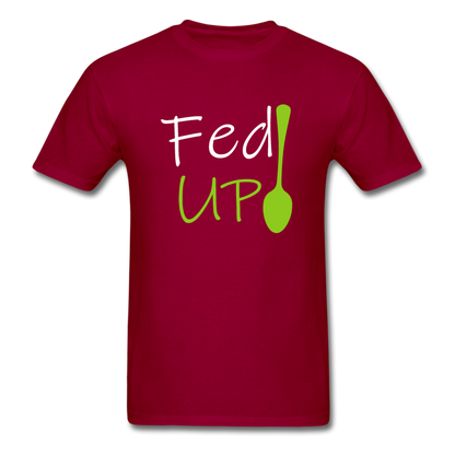 Fed UP - Unisex Classic T-Shirt - dark red