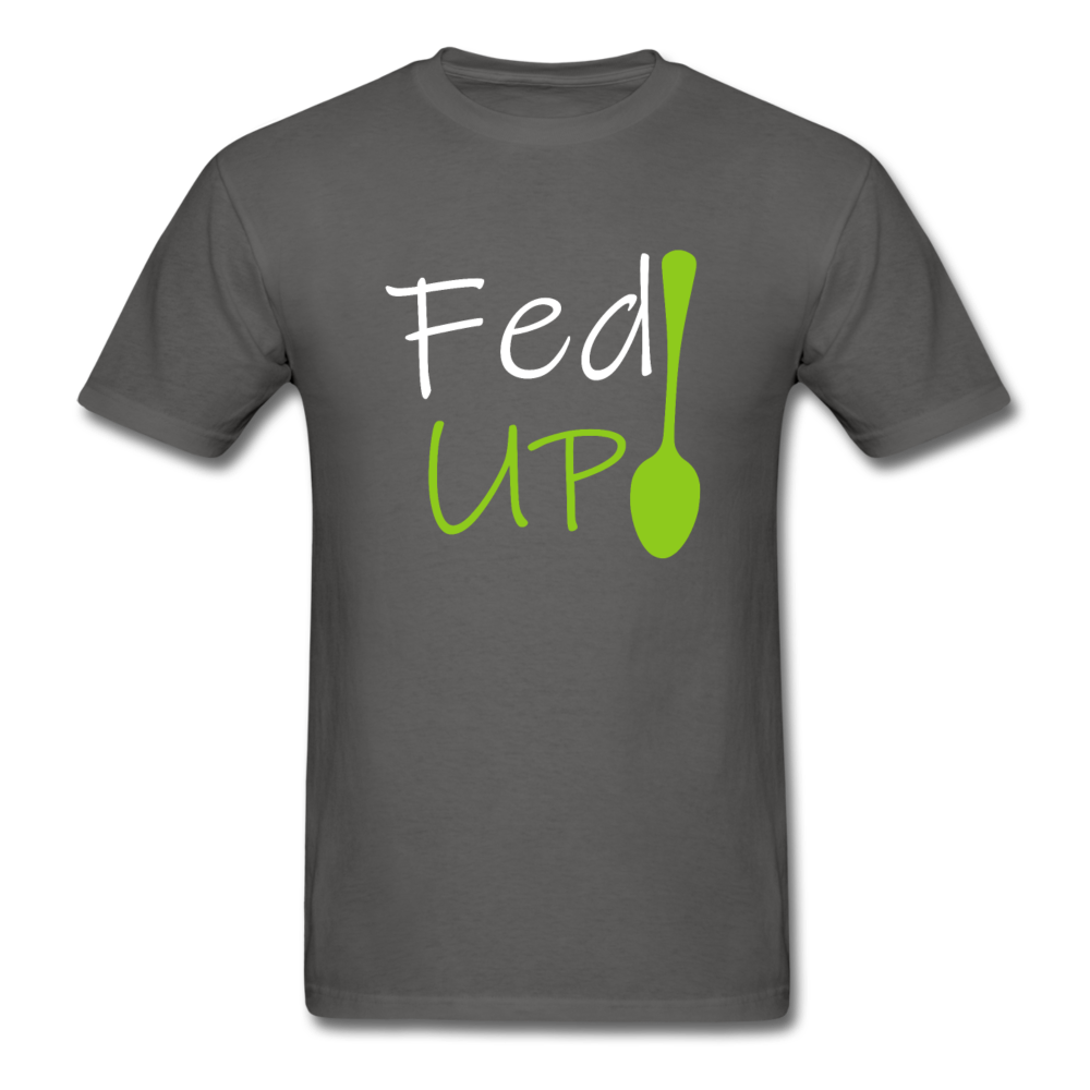 Fed UP - Unisex Classic T-Shirt - charcoal