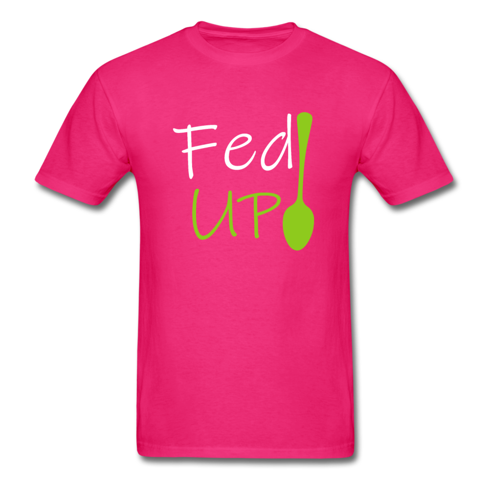 Fed UP - Unisex Classic T-Shirt - fuchsia