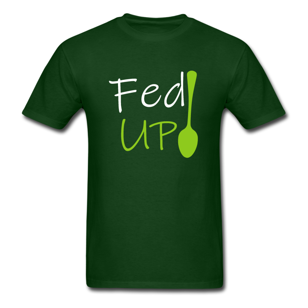 Fed UP - Unisex Classic T-Shirt - forest green