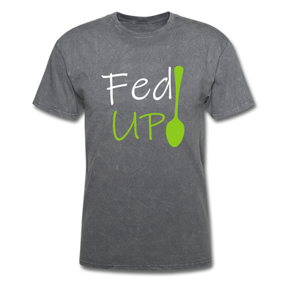 Fed UP - Unisex Classic T-Shirt - mineral charcoal gray