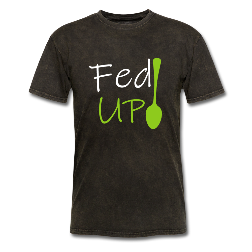 Fed UP - Unisex Classic T-Shirt - mineral black