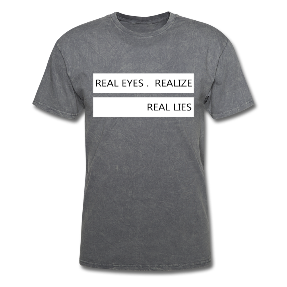 Real Eyes Realize Real Lies - Unisex Classic T-Shirt - mineral charcoal gray