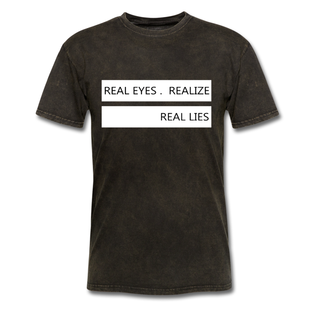 Real Eyes Realize Real Lies - Unisex Classic T-Shirt - mineral black