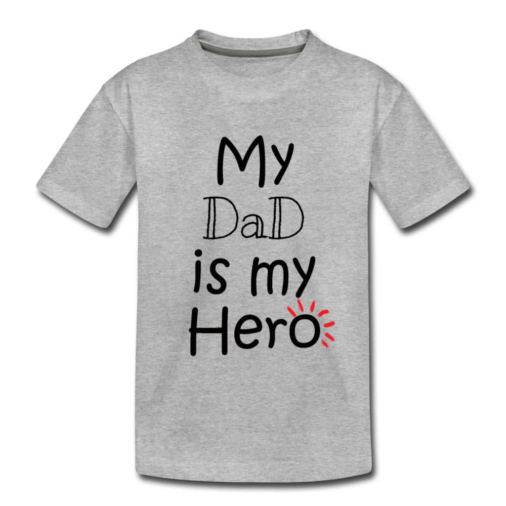 My Dad is my Hero - Kids' Premium T-Shirt - heather gray