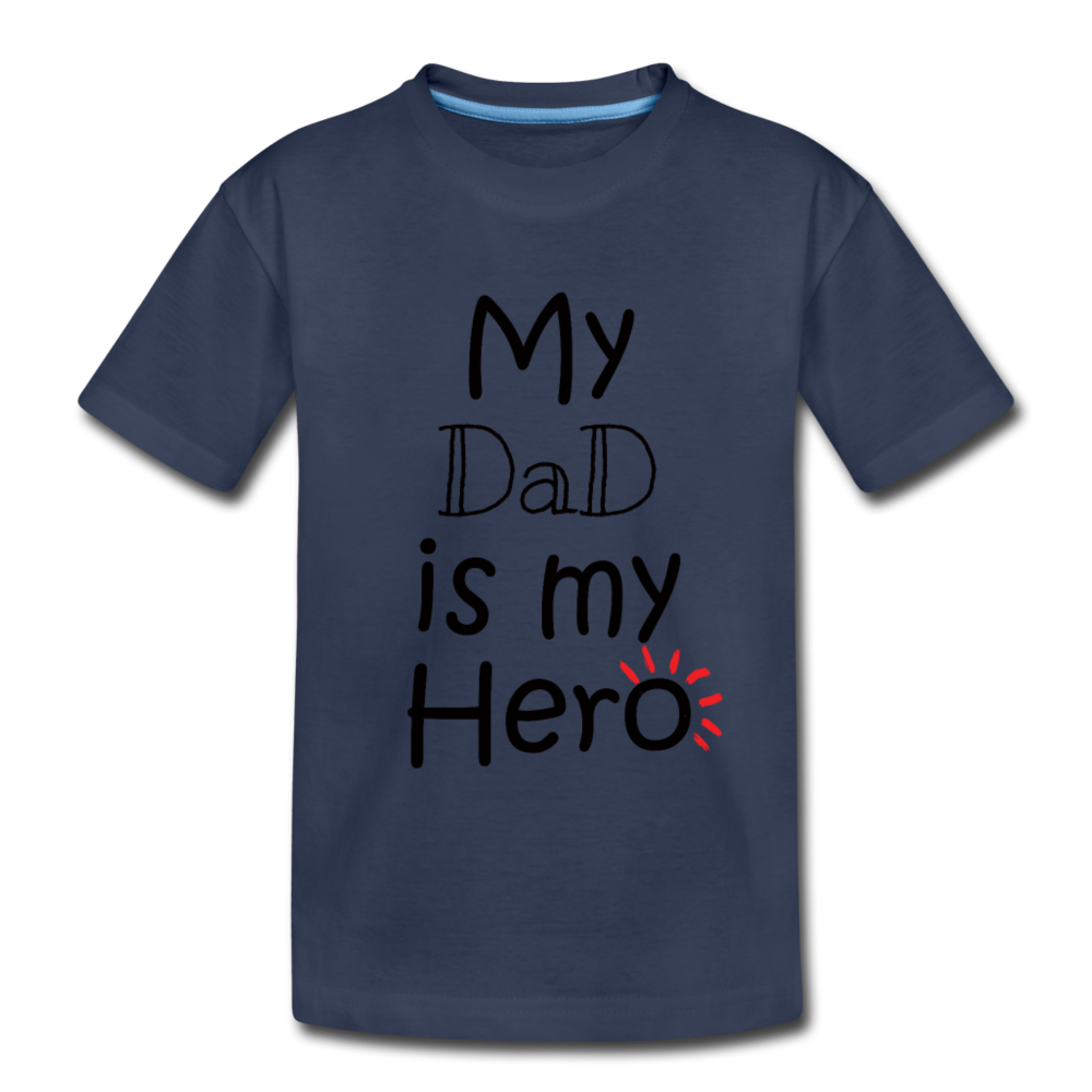 My Dad is my Hero - Kids' Premium T-Shirt - navy