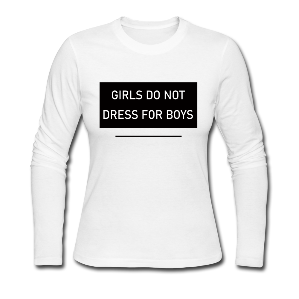 Girls Do Not Dress For Boys - Women's Long Sleeve Jersey T-Shirt - white