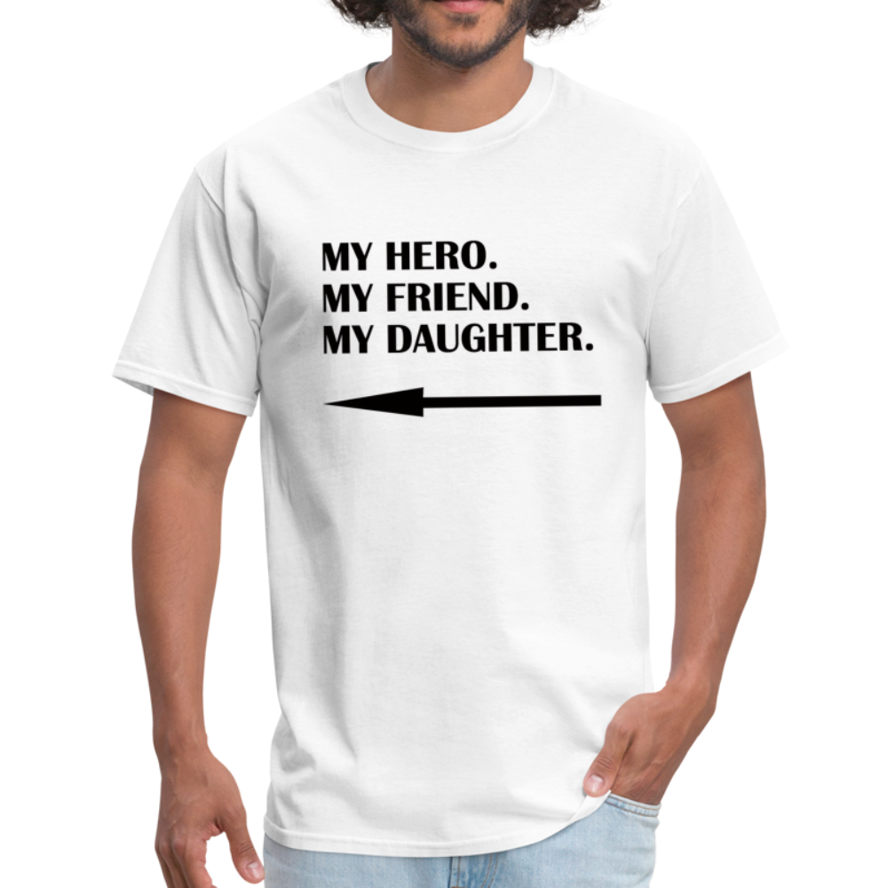My Hero, My Friend, My Daughter - Men's Classic T-Shirt - white