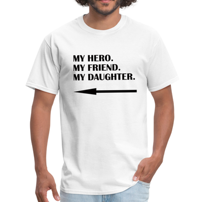 My Hero, My Friend, My Daughter - Men's Classic T-Shirt - white