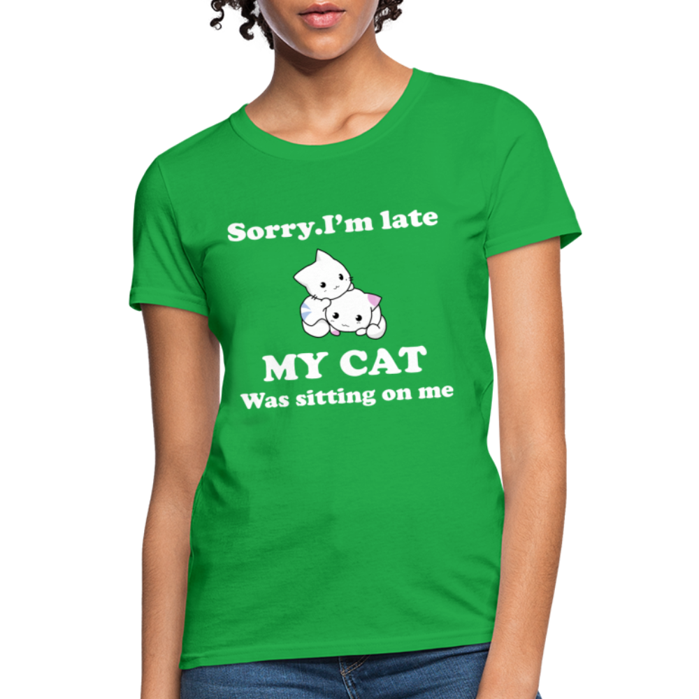 Sorry I'm Late, My Cat was sitting on me - Women's T-Shirt - bright green