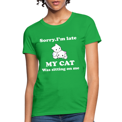 Sorry I'm Late, My Cat was sitting on me - Women's T-Shirt - bright green