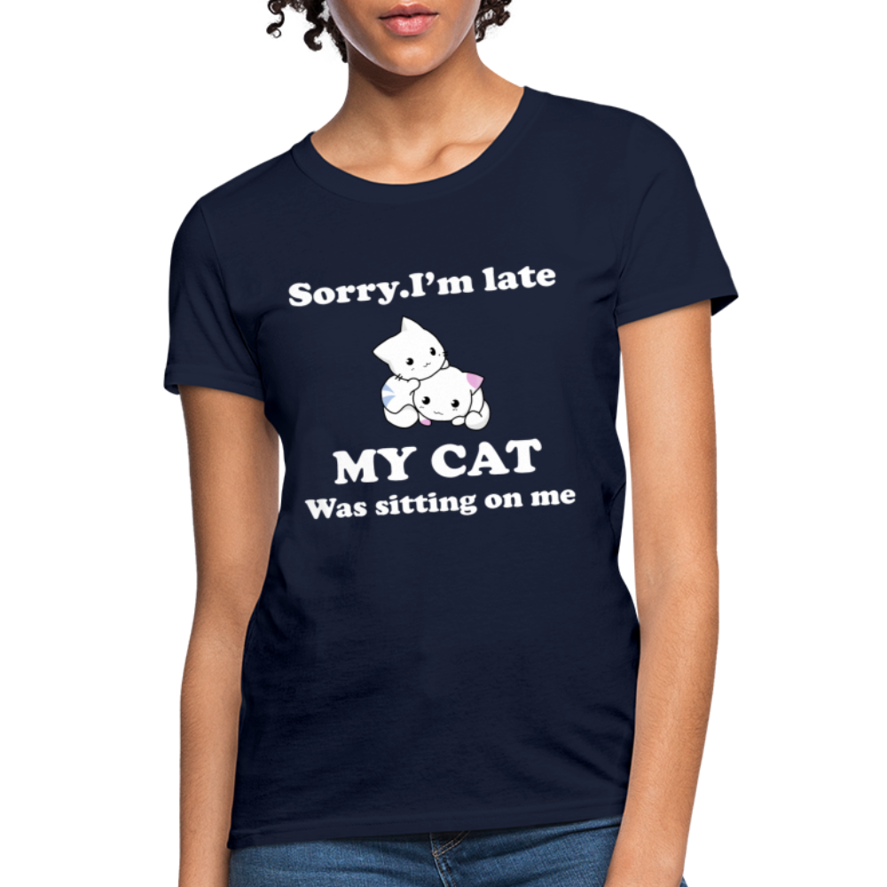 Sorry I'm Late, My Cat was sitting on me - Women's T-Shirt - navy