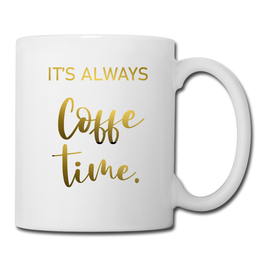 It is Always Coffee Time - Coffee/Tea Mug - white