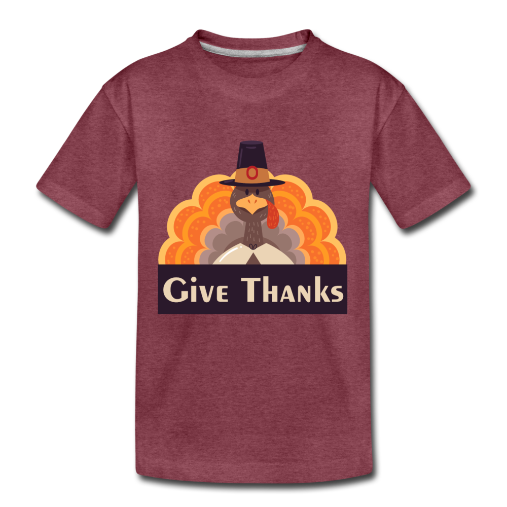 Give Thanks (ThanksGiving Turkey) - Kids' Premium T-Shirt - heather burgundy
