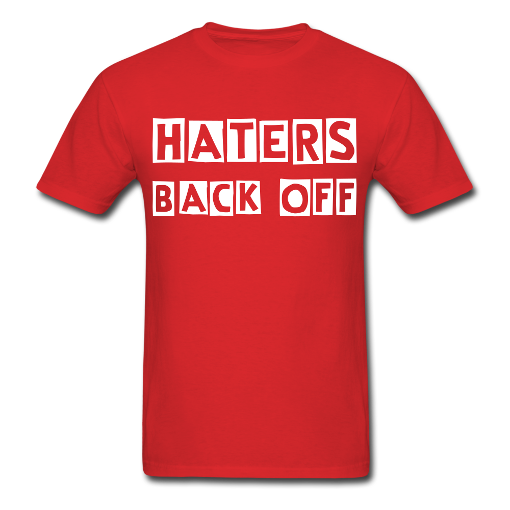 Haters Back Off - Unisex T-Shirt - red