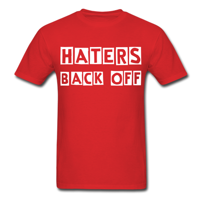 Haters Back Off - Unisex T-Shirt - red