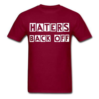Haters Back Off - Unisex T-Shirt - burgundy