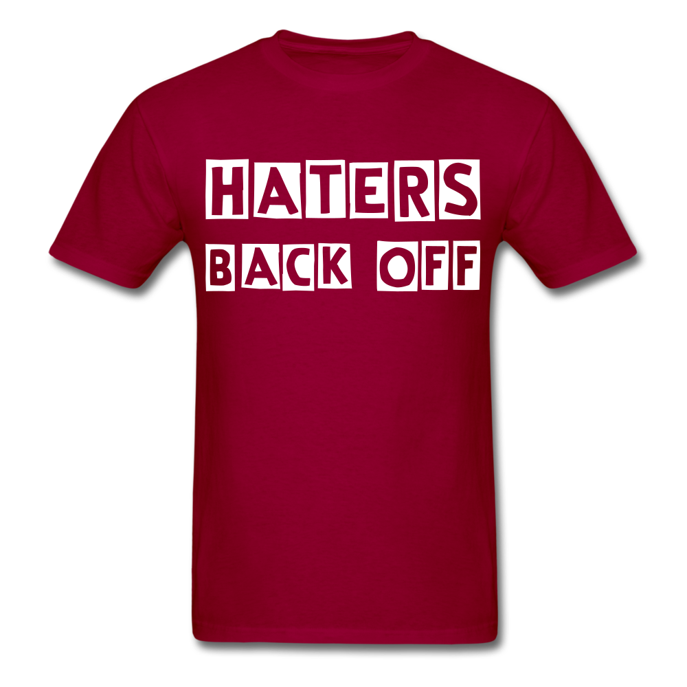 Haters Back Off - Unisex T-Shirt - dark red