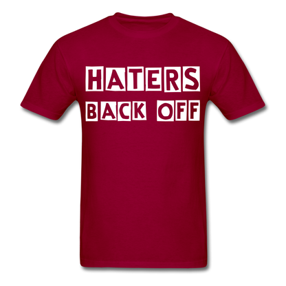 Haters Back Off - Unisex T-Shirt - dark red