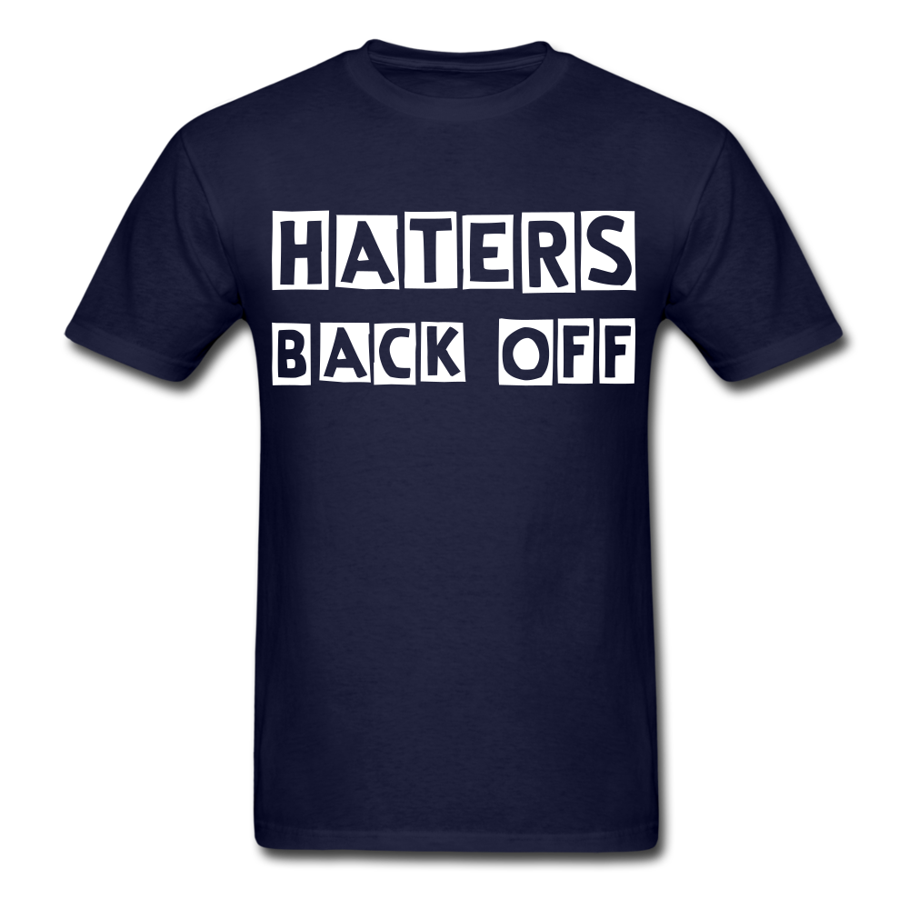 Haters Back Off - Unisex T-Shirt - navy