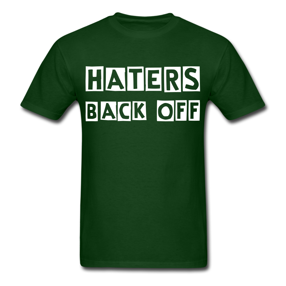 Haters Back Off - Unisex T-Shirt - forest green
