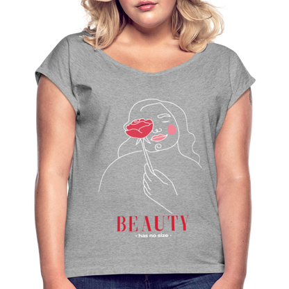 Beauty Has No Size - Women's Roll Cuff T-Shirt - heather gray