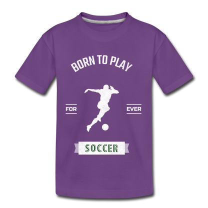 Born to Play Soccer - Kids' Premium T-Shirt - purple