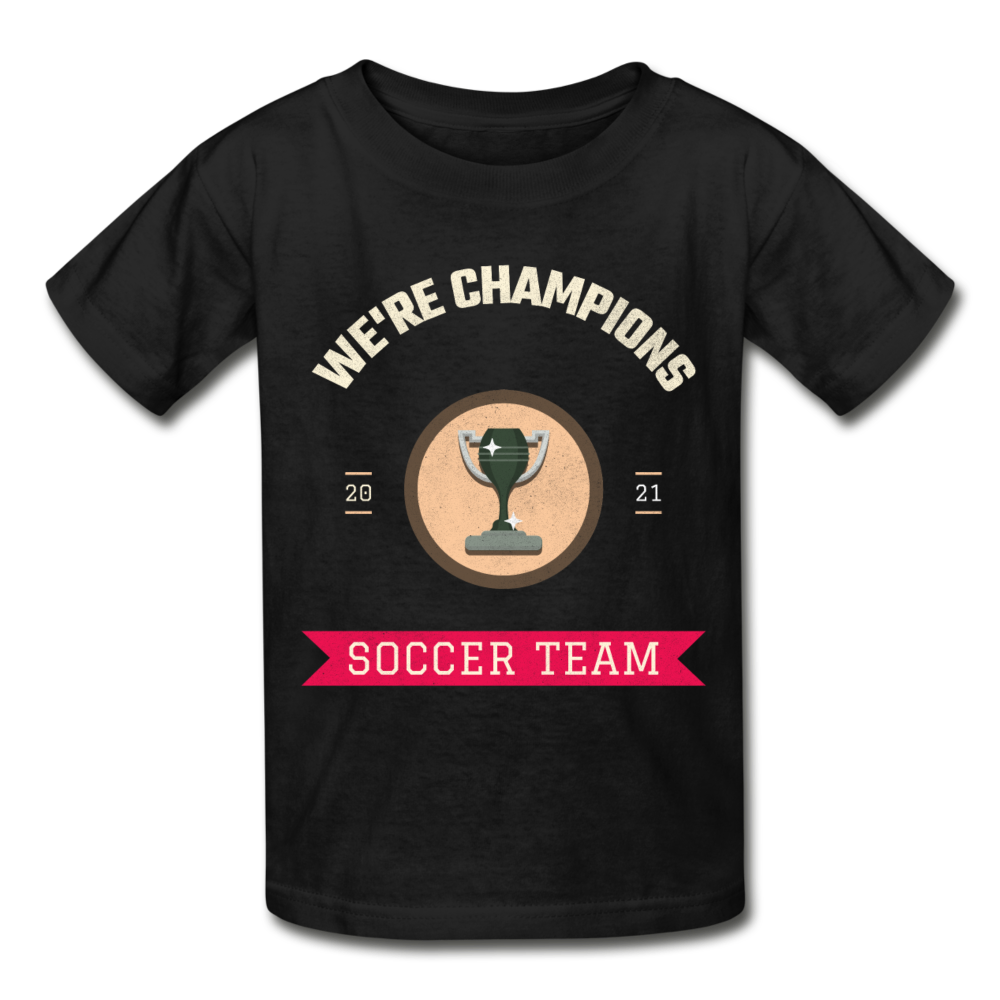 We're Champions, Soccer Team - Ultra Cotton Youth T-Shirt - black