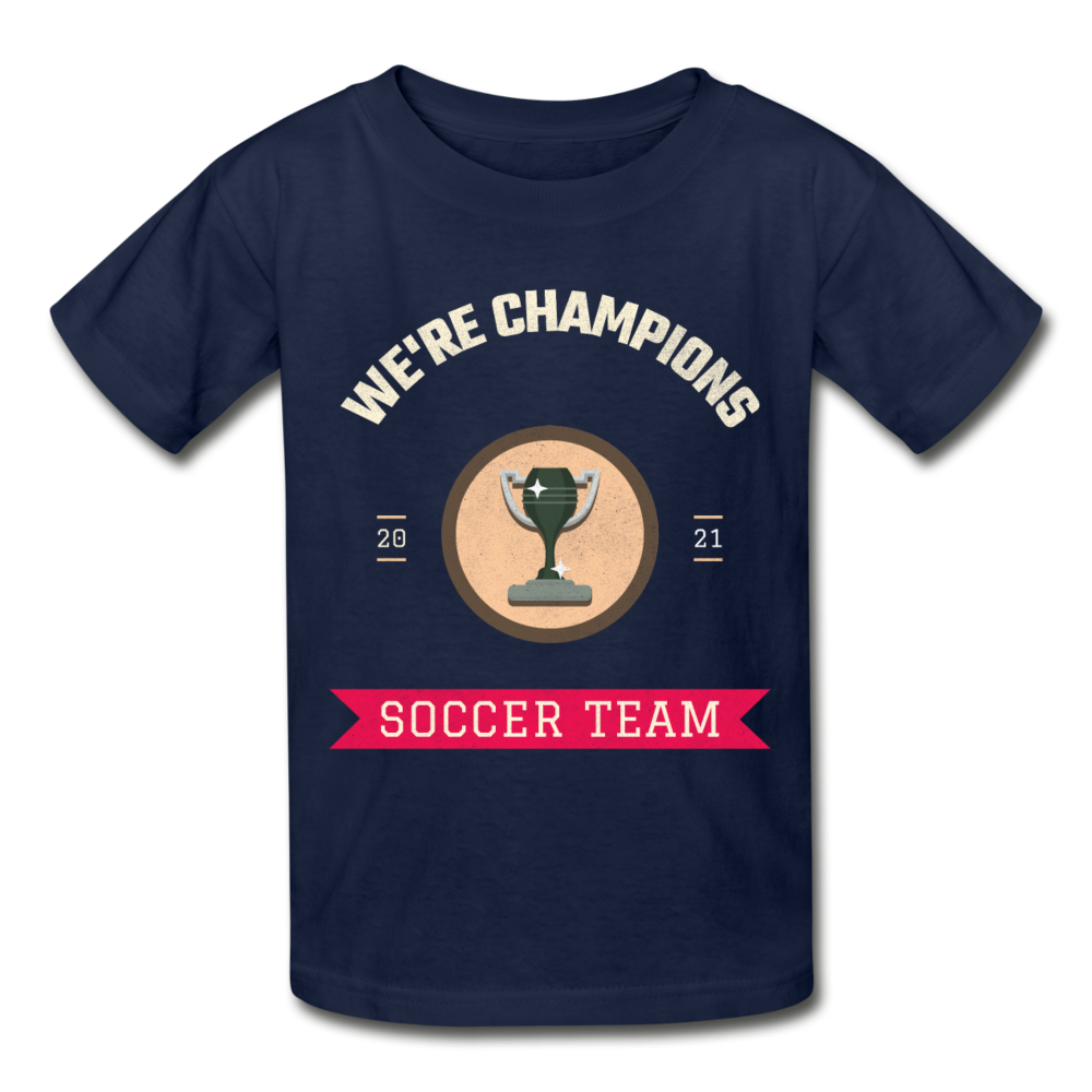 We're Champions, Soccer Team - Ultra Cotton Youth T-Shirt - navy