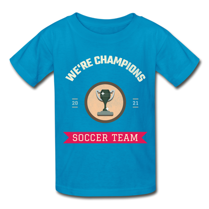 We're Champions, Soccer Team - Ultra Cotton Youth T-Shirt - turquoise