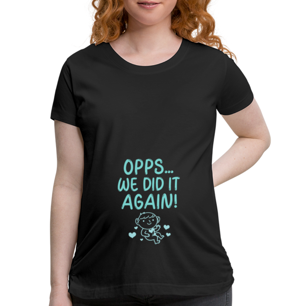 Opps We Did It Again - Women’s Maternity T-Shirt - black