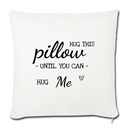 Hug This Pillow until you can Hug Me - Throw Pillow - natural white
