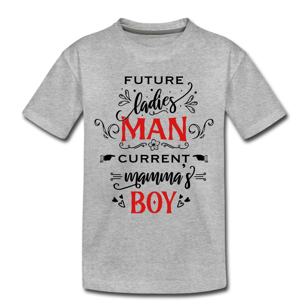 Future Ladies MAN, Current Mommy Boy - Toddler Premium T-Shirt (Whites) - heather gray