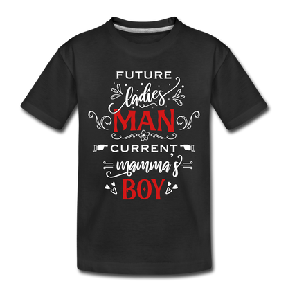 Future Ladies MAN, Current Mommy Boy - Toddler Premium T-Shirt - black