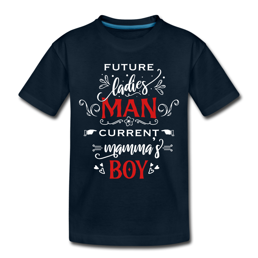 Future Ladies MAN, Current Mommy Boy - Toddler Premium T-Shirt - deep navy