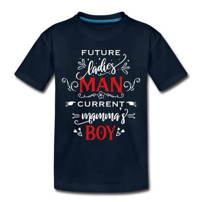 Future Ladies MAN, Current Mommy Boy - Toddler Premium T-Shirt - deep navy