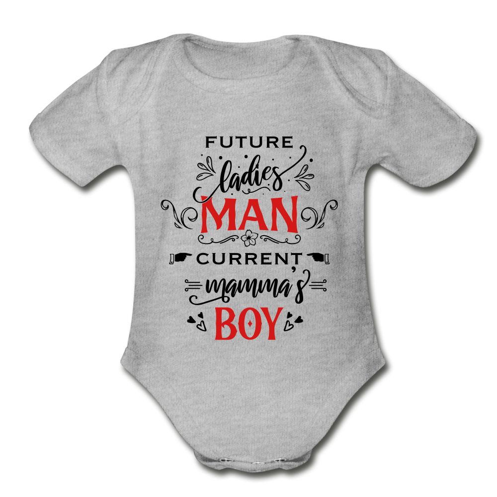 Future Ladies MAN, Current Mommy Boy - Organic Short Sleeve Baby Bodysuit - heather gray