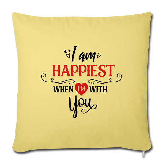 I am Happiest when i'm with you - Throw Pillow - washed yellow