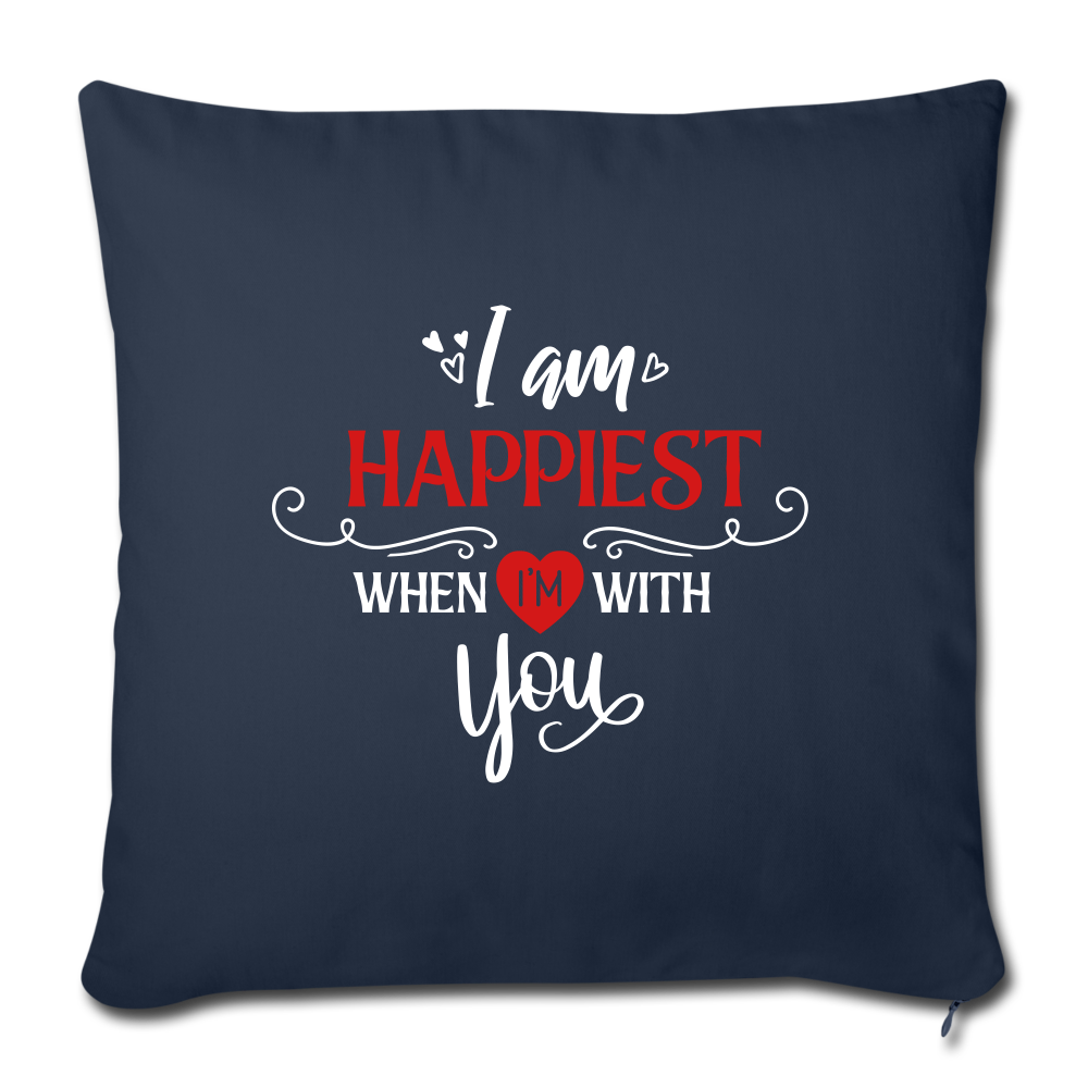 I am Happiest when i'm with you - Throw Pillow Cover - navy