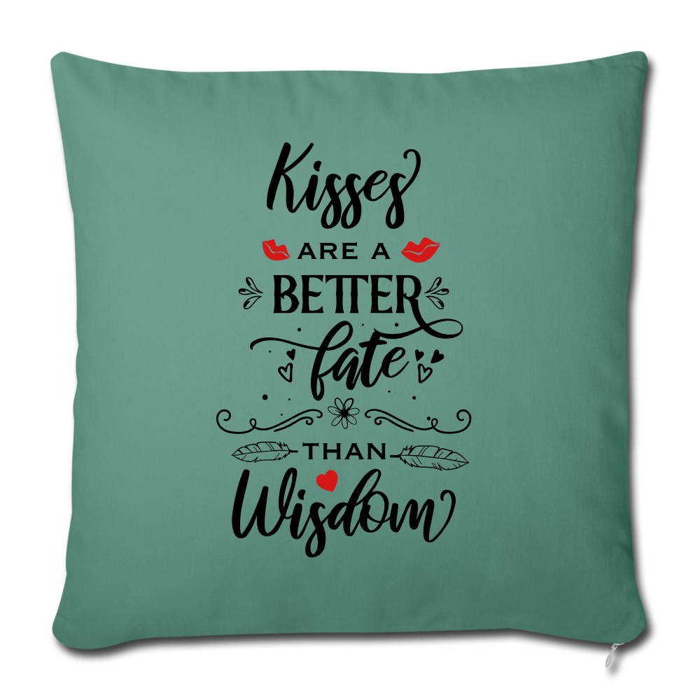 Kisses are a better Fate than Wisdom - Throw Pillow - Valentine, Lover Gifts - cypress green