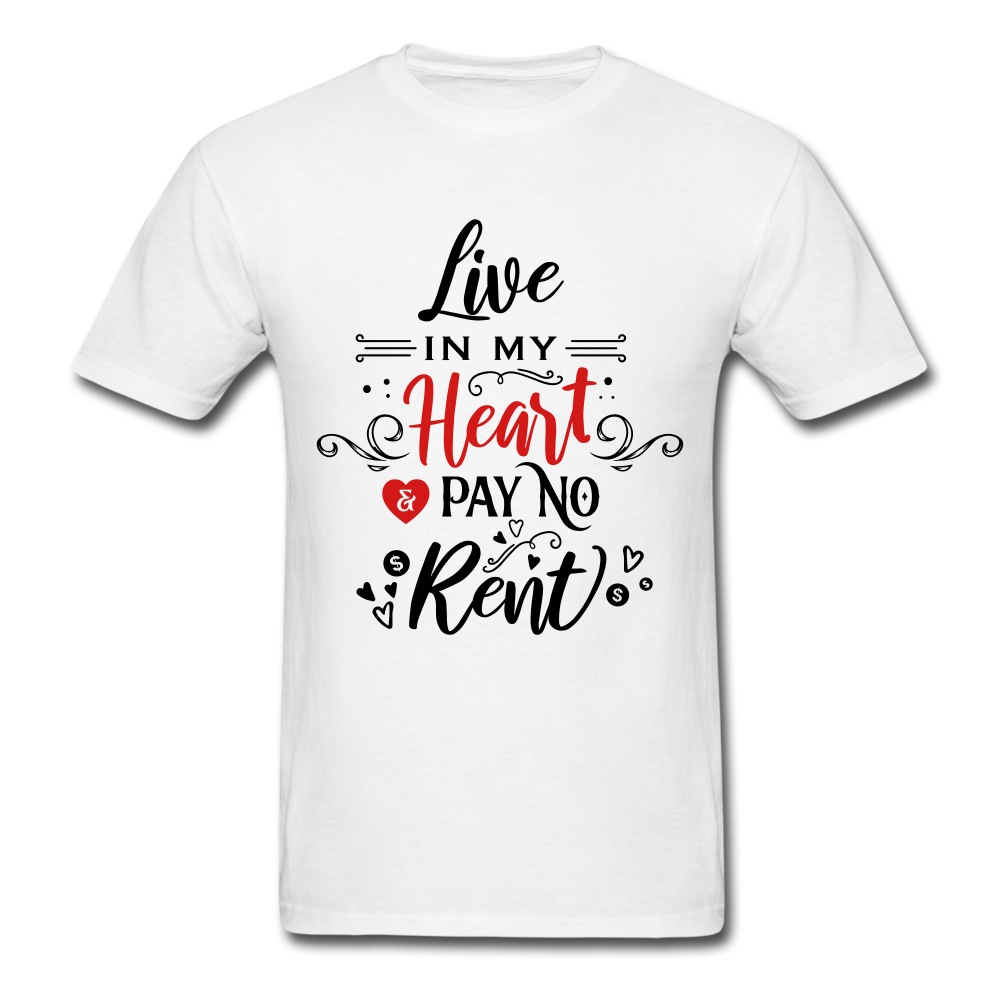 Live in my Heart & pay no rent - Unisex Classic T-Shirt - Valentine, Lover Gifts (Whites) - white