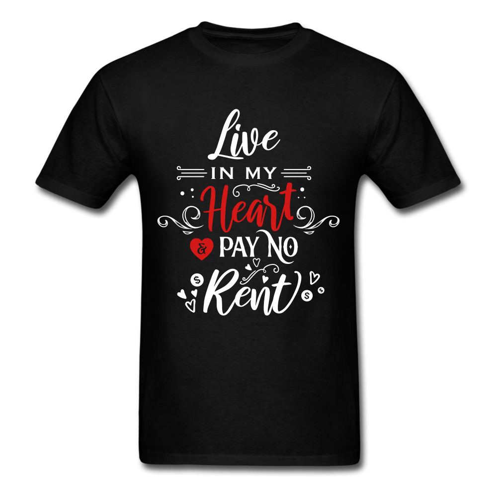 Live in my Heart & pay no rent - Unisex Classic T-Shirt - Valentine, Lover Gifts - black