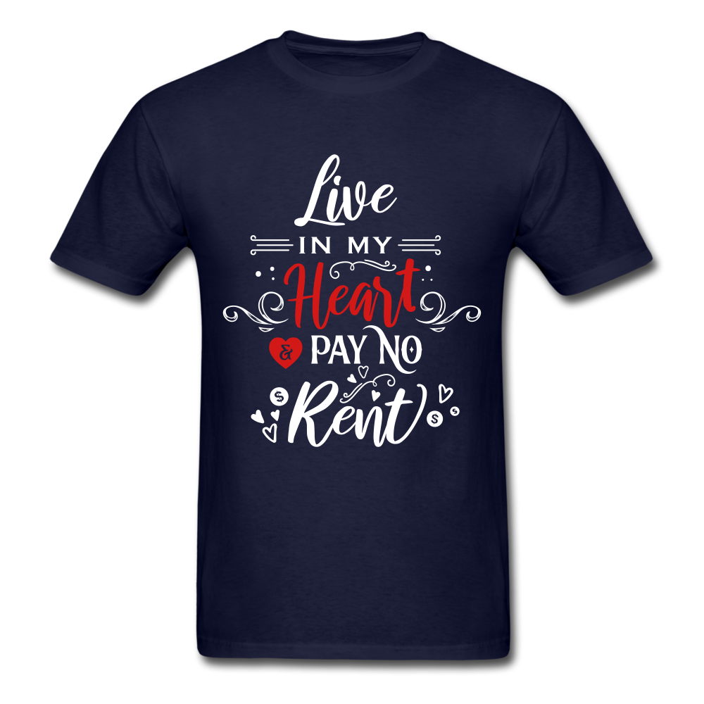 Live in my Heart & pay no rent - Unisex Classic T-Shirt - Valentine, Lover Gifts - navy