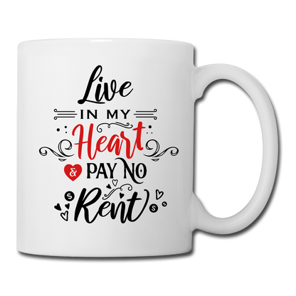 Live in my Heart & pay no rent - Coffee/Tea Mug - Valentine, Lover Gifts - white