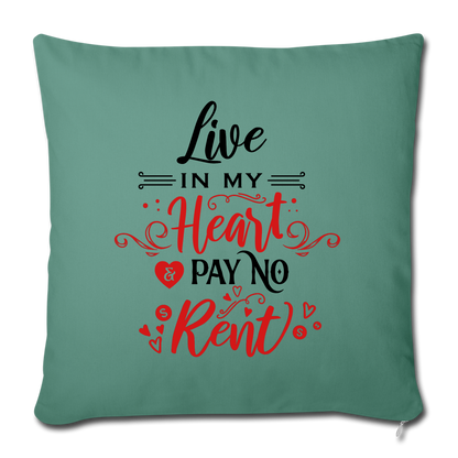Live in my Heart & pay no rent - Throw Pillow - Valentine, Lover Gifts - cypress green