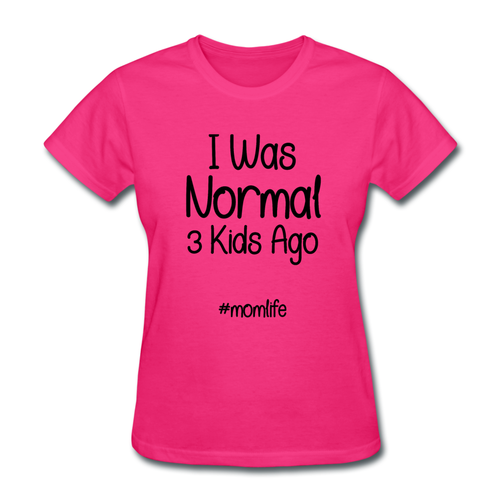 I Was Normal 3 Kids Ago Mom Funny Shirt Gift For Mom, Mom of 3 Shirt, Mom Birthday Gift, Mother's Day Shirt Funny Mom Tee Mom Life T-Shirt - fuchsia